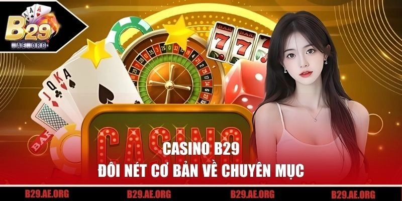 Đôi nét về chuyên mục casino B29